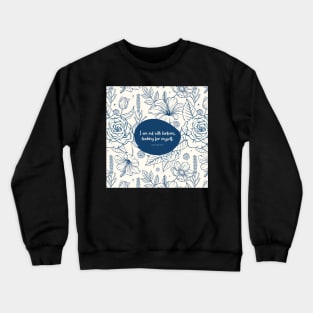 I am out with lanterns, looking for myself. ― Emily Dickinson Crewneck Sweatshirt